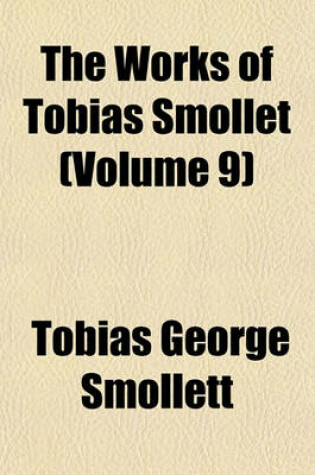 Cover of The Works of Tobias Smollet (Volume 9)