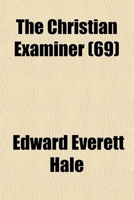 Book cover for The Christian Examiner (Volume 69)