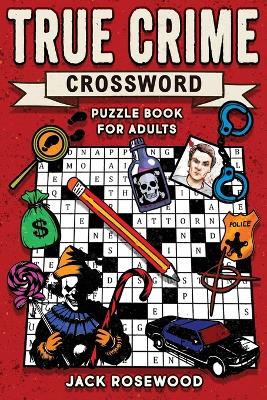 Book cover for True Crime Crossword Puzzle Book for Adults