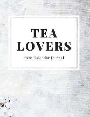 Book cover for Tea Lovers 2020 Calendar Journal