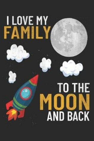 Cover of I Love My Family To The Moon And Back