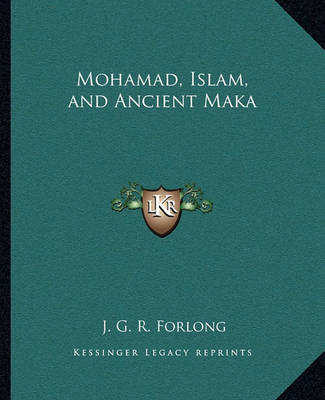 Book cover for Mohamad, Islam, and Ancient Maka