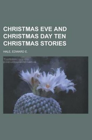 Cover of Christmas Eve and Christmas Day Ten Christmas Stories