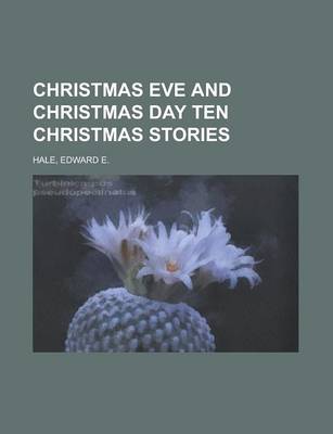 Book cover for Christmas Eve and Christmas Day Ten Christmas Stories