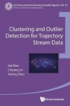 Book cover for Clustering And Outlier Detection For Trajectory Stream Data