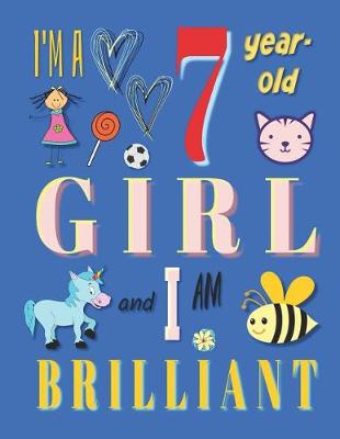 Book cover for I'm a 7 Year-Old Girl and I Am Brilliant