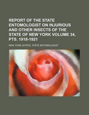 Book cover for Report of the State Entomologist on Injurious and Other Insects of the State of New York Volume 34, Pts. 1918-1921