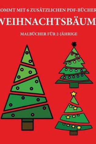 Cover of Malbücher für 2-Jährige (Weihnachtsbäume)