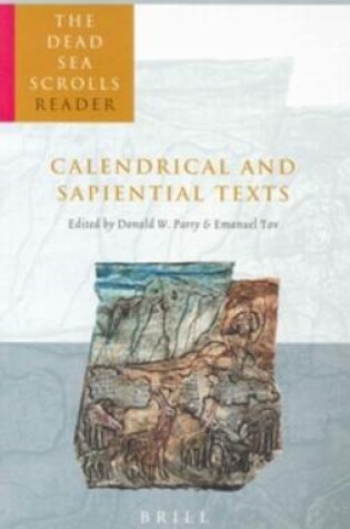 Cover of The Dead Sea Scrolls Reader, Volume 4 Calendrical and Sapiential Texts
