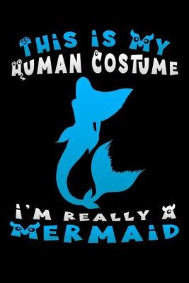 Book cover for this is my human costume i'm really a mermaid