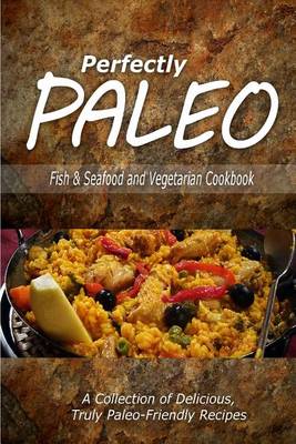 Book cover for Perfectly Paleo - Fish & Seafood and Vegetarian Cookbook