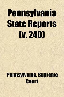 Book cover for Pennsylvania State Reports (Volume 240)