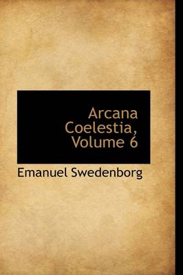 Book cover for Arcana Coelestia, Volume 6