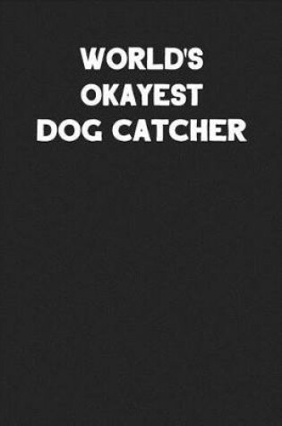 Cover of World's Okayest Dog Catcher