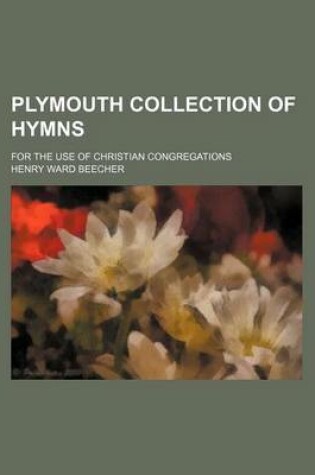 Cover of Plymouth Collection of Hymns; For the Use of Christian Congregations