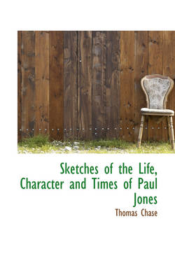 Book cover for Sketches of the Life, Character and Times of Paul Jones