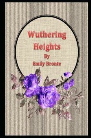 Cover of Wuthering Heights By Emily Brontë The New Annotated Fiction