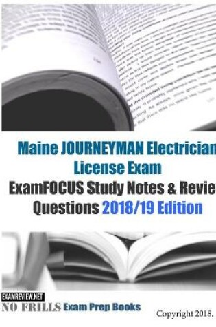 Cover of Maine JOURNEYMAN Electrician License Exam ExamFOCUS Study Notes & Review Questions