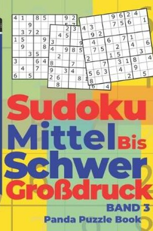 Cover of Sudoku Mittel bis Schwer Großdruck - Band 3