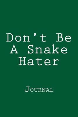 Book cover for Don't Be A Snake Hater