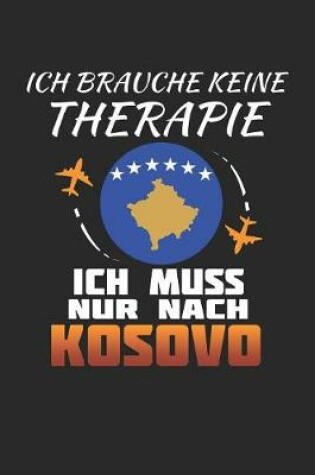 Cover of Ich Brauche Keine Therapie Ich Muss Nur Nach Kosovo