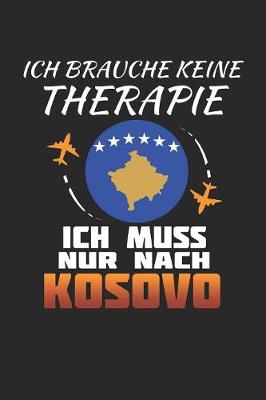 Book cover for Ich Brauche Keine Therapie Ich Muss Nur Nach Kosovo