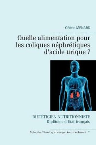 Cover of Quelle alimentation pour les coliques néphrétiques d'acide urique ?