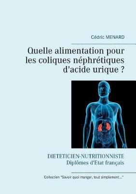 Book cover for Quelle alimentation pour les coliques néphrétiques d'acide urique ?