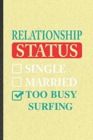 Cover of Relationship Status Single Married Too Busy Surfing