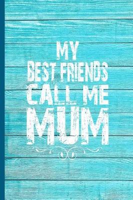 Book cover for My Best Friends Call Me Mum