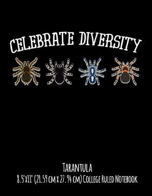 Book cover for Celebrate Diversity Tarantula 8.5"x11" (21.59 cm x 27.94 cm) College Ruled Notebook