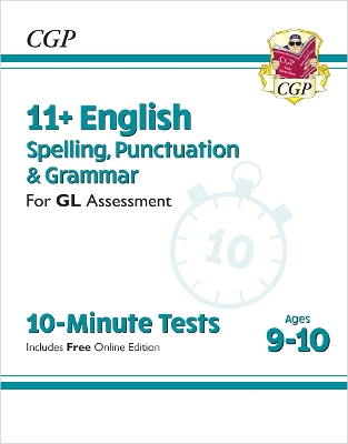 Book cover for 11+ GL 10-Minute Tests: English Spelling, Punctuation & Grammar - Ages 9-10 (with Onl Ed)