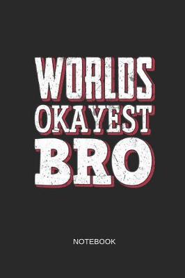 Book cover for World's Okayest Bro Notebook