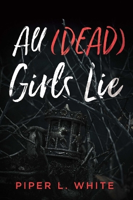 Cover of All (Dead) Girls Lie