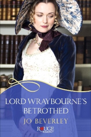 Cover of Lord Wraybourne's Betrothed: A Rouge Regency Romance