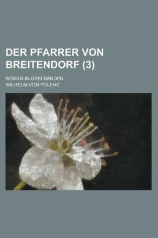 Cover of Der Pfarrer Von Breitendorf; Roman in Drei Banden (3)