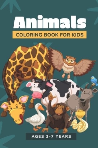 Cover of Animals Coloring Book For Kids Ages 3-7 Years