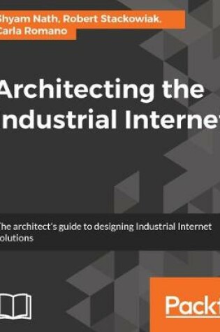 Cover of Architecting the Industrial Internet