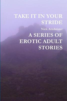 Book cover for Take it in Your Stride A Series of Erotic Adult Stories