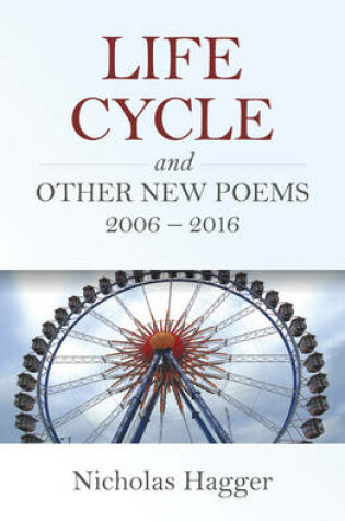 Cover of Life Cycle and Other New Poems 2006 – 2016
