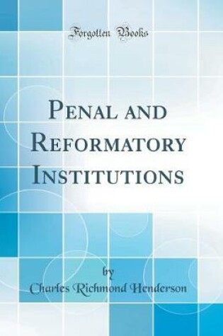 Cover of Penal and Reformatory Institutions (Classic Reprint)