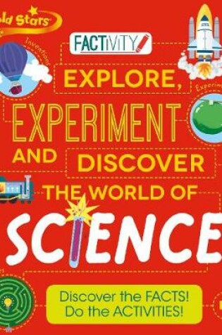 Cover of Gold Stars Factivity Explore, Experiment and Discover the World of Science