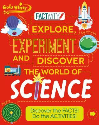 Book cover for Gold Stars Factivity Explore, Experiment and Discover the World of Science