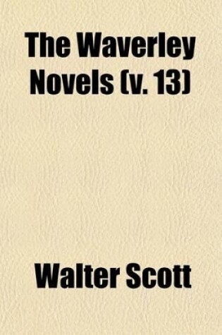 Cover of The Waverley Novels (Volume 13)