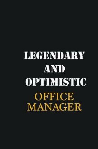 Cover of Legendary and Optimistic Office Manager