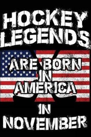Cover of Hockey Legends Are Born In America In November