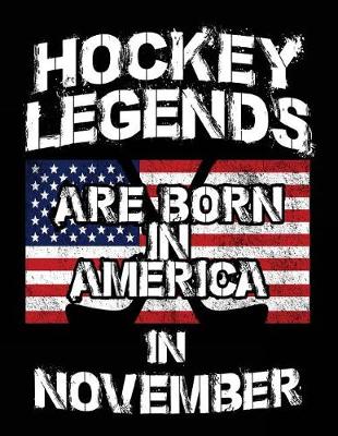 Book cover for Hockey Legends Are Born In America In November