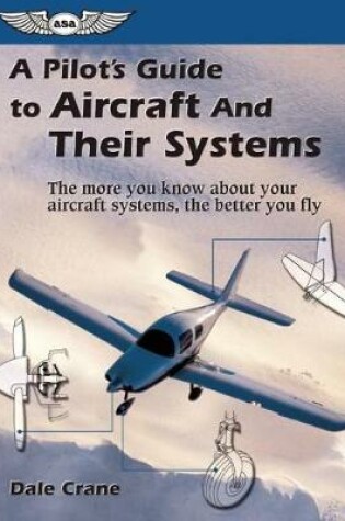 Cover of A Pilot's Guide to Aircraft and Their Systems