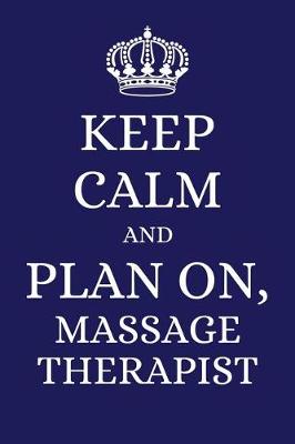 Book cover for Keep Calm and Plan on Massage Therapist