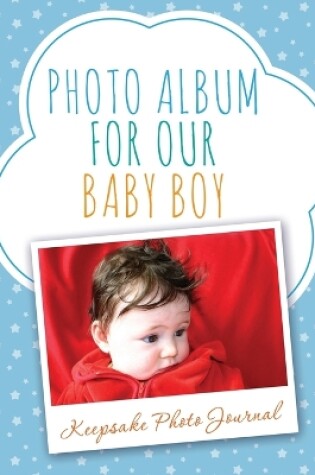 Cover of Photo Album for Our Baby Boy